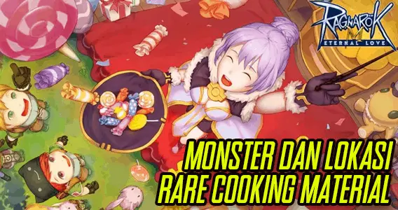 Lokasi dan Cara Mendapatkan Rare Cooking Material di Ragnarok M