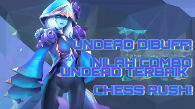Ras Undead dibuff! Inilah Combo Undead Terdahsyat Chess Rush 2020
