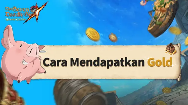 Panduan 5 Cara Farming Gold di game Seven Deadly Sins