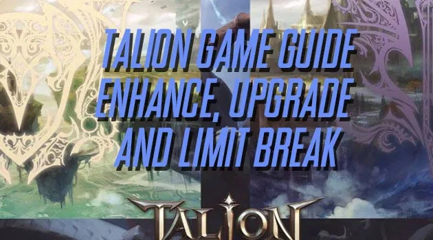 Panduan Enhance, Limit Break dan Upgrade di Game Talion