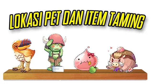 Panduan Lokasi Pet dan Taming item yang dibutuhkan Ragnarok Mobile Eternal Love