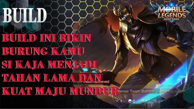 [Mobile Legend] Guide #2: Build Ini Bikin Burung Kamu Si Kaja Menjadi Tahan Lama dan Kuat Maju Mundur