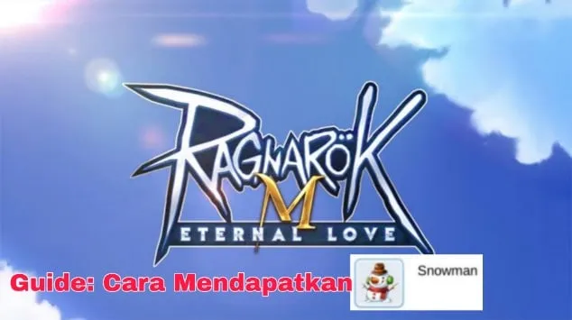 Cara Mendapat Snowman untuk Crafting Christmas Song Blueprint di Ragnarok Enternal Love Mobile