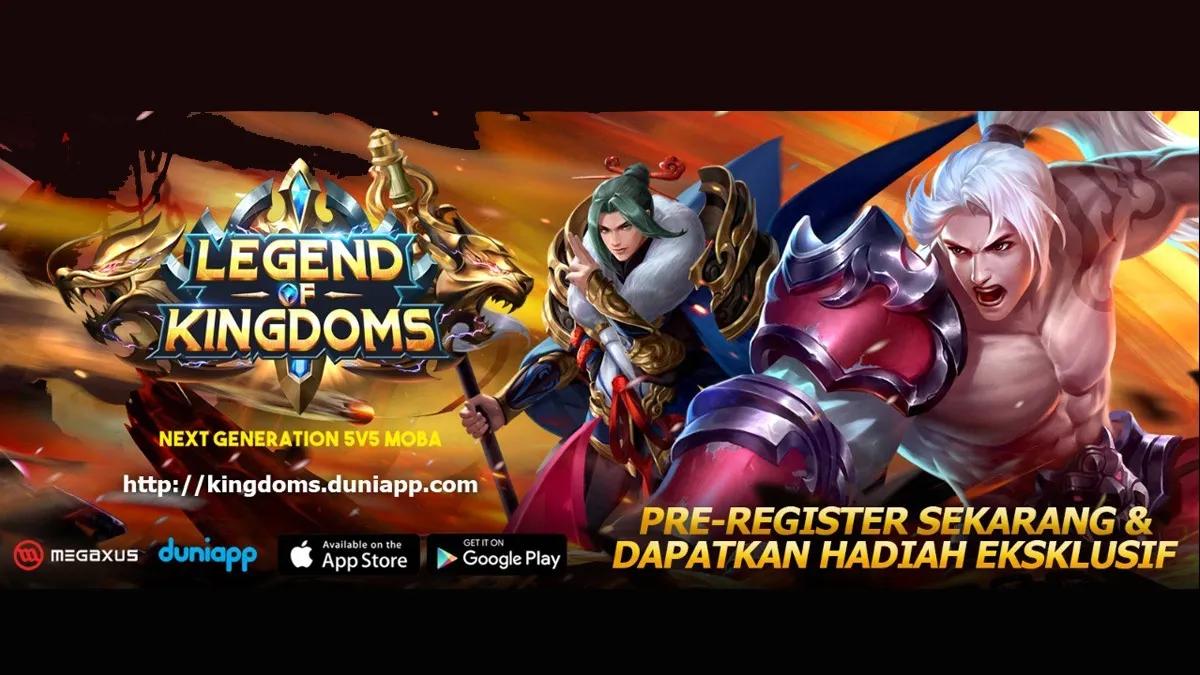 Pra-registrasi untuk Game Legend of Kingdoms Telah Dimulai, Moba terbaru dari Megaxus