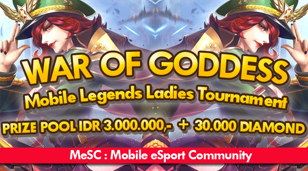 War Of Goddess - Mobile Legends Ladies Tournament dari Komunitas MeSC
