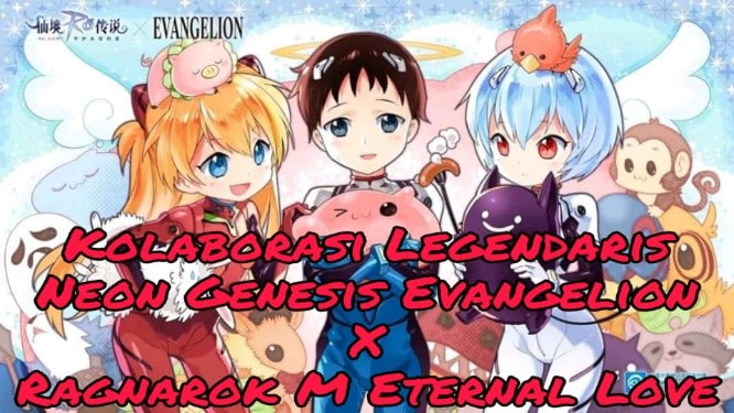 Bocor Kolaborasi Ragnarok M Eternal Love Dengan Evangelion