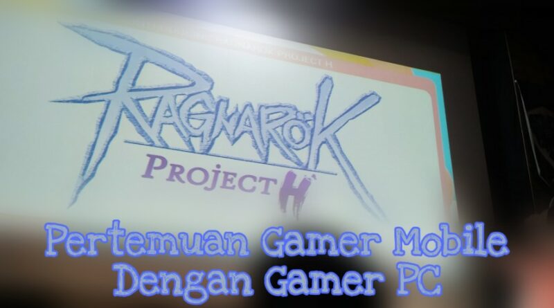 Ragnarok Project H Pertemuan Antara Mobile dan PC Gamer