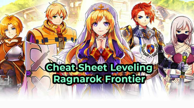 Cheat Sheet Ragnarok Frontier Cara Cepat Leveling