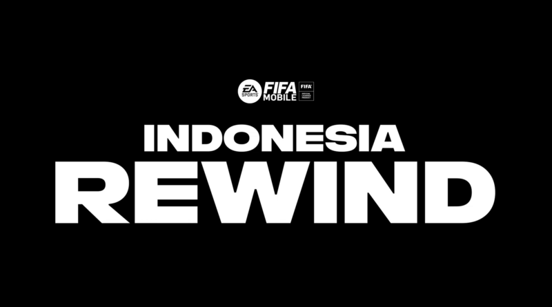 Electronic Arts Rilis Video FIFA MOBILE INDONESIA REWIND 2022! Apresiasi Komunitas FIFA Mobile Tanah Air