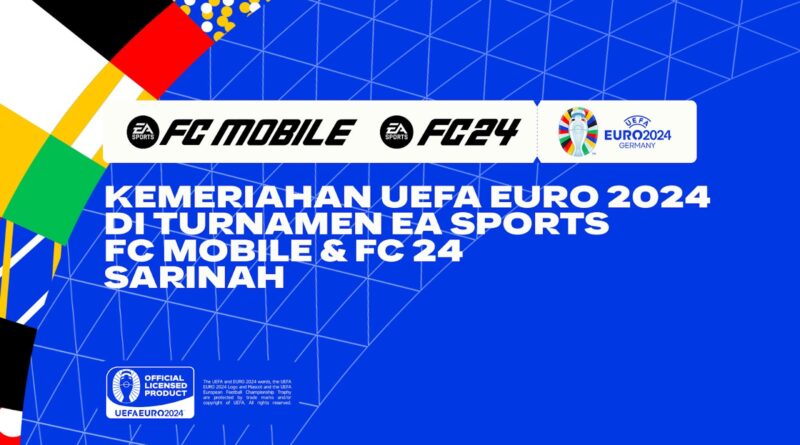 Rasakan Kemeriahan UEFA EURO 2024 pada Exhibition Booth EA SPORTS FC Mobile di Sarinah